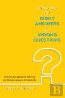 There Are No Right Answers To Wrong Questions