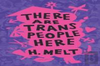 There Are Trans People Here