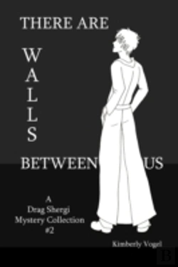 Bertrand.pt - There Are Walls Between Us: A Drag Shergi Mystery Collection #2