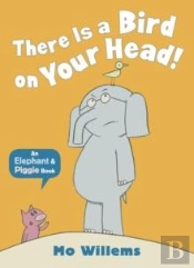 There Is A Bird On Your Head!