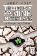 There Is A Famine In The Land