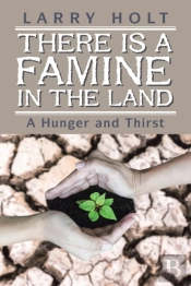 There Is A Famine In The Land
