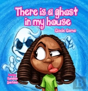 There Is A Ghost In My House!