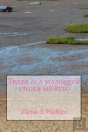 There Is A Mammoth Under My Bed!