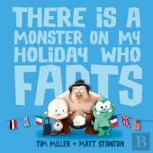 There Is A Monster On My Holiday Who Farts (Fart Monster And Friends)