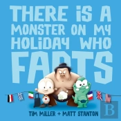 There Is A Monster On My Holiday Who Farts (Fart Monster And Friends)