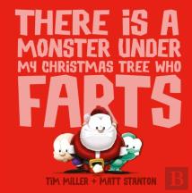 There Is A Monster Under My Christmas Tree Who Farts (Fart Monster And Friends)