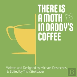 Bertrand.pt - There Is A Moth In Daddy'S Coffee