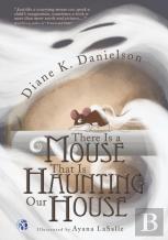 There Is A Mouse That Is Haunting Our House