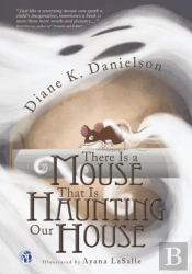 There Is A Mouse That Is Haunting Our House