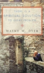 There Is A Spiritual Solution To Every Problem