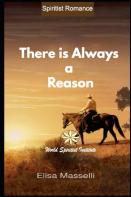 There Is Always A Reason