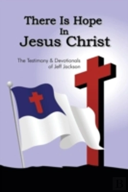 Bertrand.pt - There Is Hope In Jesus Christ: The Testimony And Devotionals Of Jeff Jackson