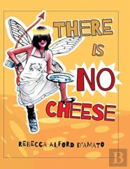 There Is No Cheese