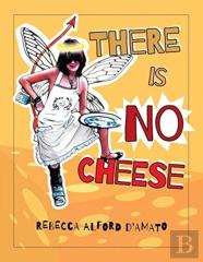 There Is No Cheese