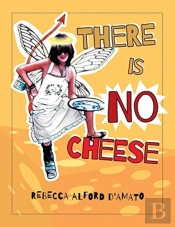 There Is No Cheese