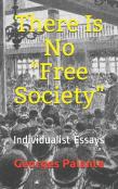 There Is No ''Free Society''