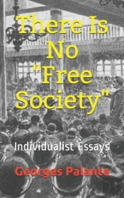 There Is No 'Free Society'