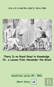 There Is No Royal Road To Knowledge. Or, A Lesson From Alexander The Great.