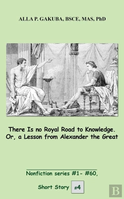 Bertrand.pt - There Is No Royal Road To Knowledge. Or, A Lesson From Alexander The Great.