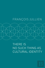 There Is No Such Thing As Cultural Identity