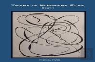 There Is Nowhere Else - Book I