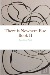 There Is Nowhere Else - Book Ii