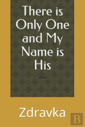 There Is Only One And My Name Is Its