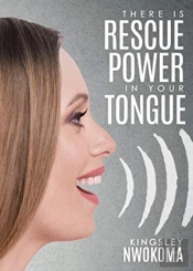 There Is Rescue Power In Your Tongue