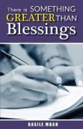 There Is Something Greater Than Blessings