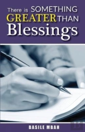 There Is Something Greater Than Blessings