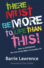 There Must Be More To Life Than This