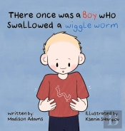 There Once Was A Boy Who Swallowed A Wiggle Worm