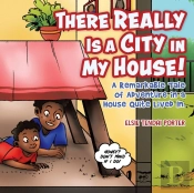 There Really Is A City In My House!: A R