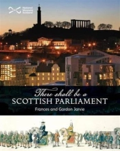 There Shall Be A Scottish Parliament