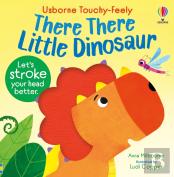 There There Little Dinosaur