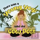 There Was A Young Yogi Who Did Cow Pose
