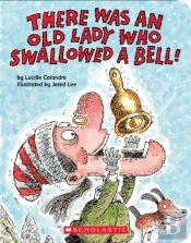 There Was An Old Lady Who Swallowed A Bell! (A Board Book)