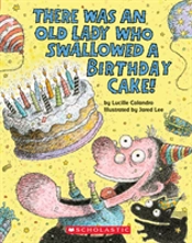 There Was An Old Lady Who Swallowed A Birthday Cake: A Board Book