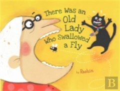 There Was An Old Lady Who Swallowed A Fly