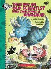 There Was An Old Scientist Who Swallowed A Dinosaur!