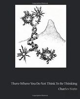 There Where You Do Not Think To Be Thinking
