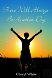 There Will Always Be Another Day