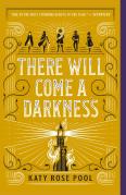 There Will Come A Darkness