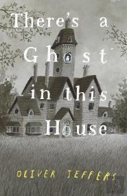Thereâ€™S A Ghost In This House
