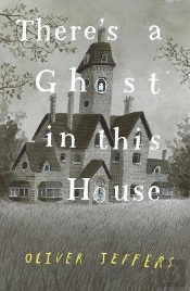 Thereâ€™S A Ghost In This House
