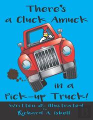 There'S A Cluck Amuck In A Pick-Up Truck!