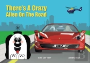 There'S A Crazy Alien On The Road