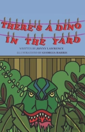 There'S A Dino In The Yard!