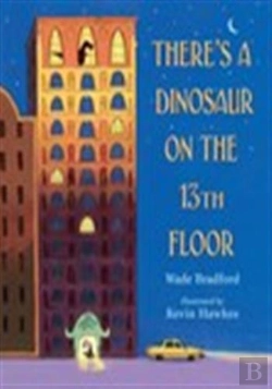 Bertrand.pt - There'S A Dinosaur On The 13th Floor